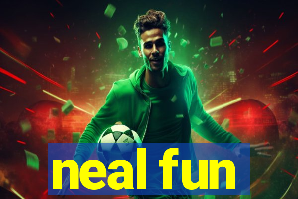 neal fun